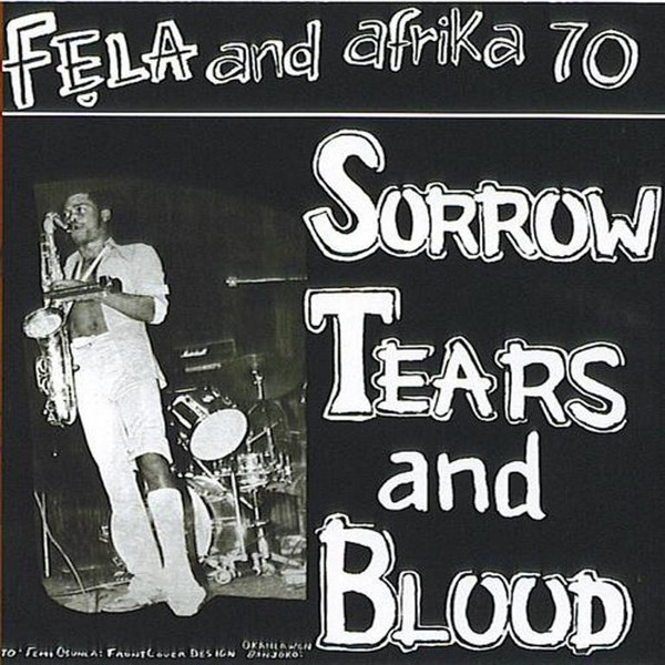 Sorrow Tears And Blood by Fela Kuti