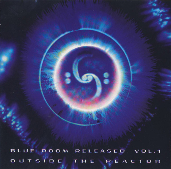 Blue Room Released Vol: 1 - Outside The Reactor by Various