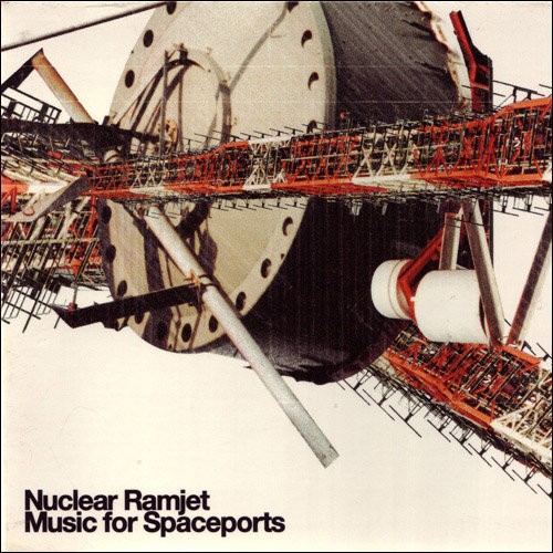 Music For Spaceports by Nuclear Ramjet