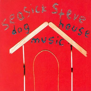 Dog House Music by Seasick Steve