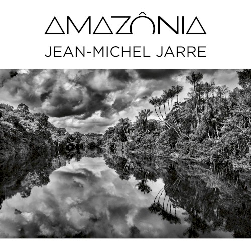 Amazônia by Jean-Michel Jarre
