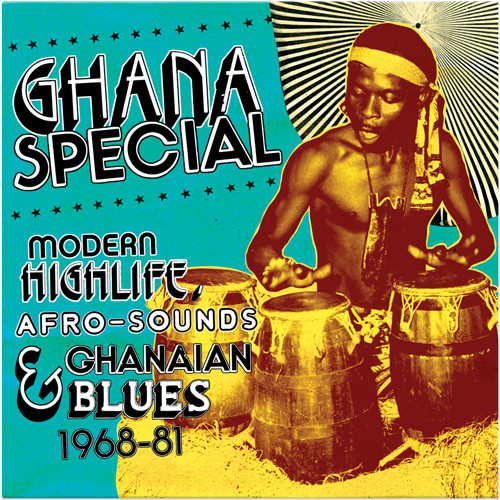 Ghana Special (Modern Highlife, Afro-Sounds &amp; Ghanaian Blues 1968-81) by Various