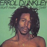 Don't Make Me Over by Errol Dunkley