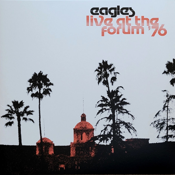 Live At The Forum '76 by Eagles