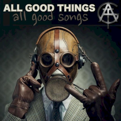 All Good Songs by All Good Things