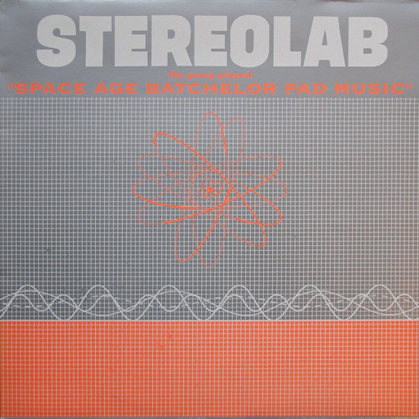 The Groop Played "Space Age Batchelor Pad Music" by Stereolab