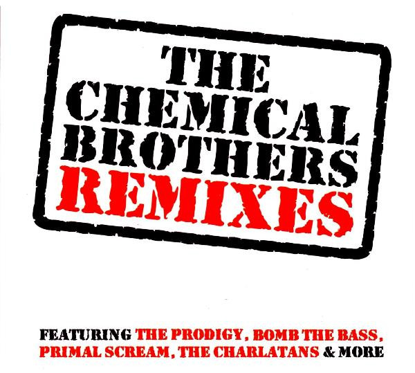 Remixes by The Chemical Brothers