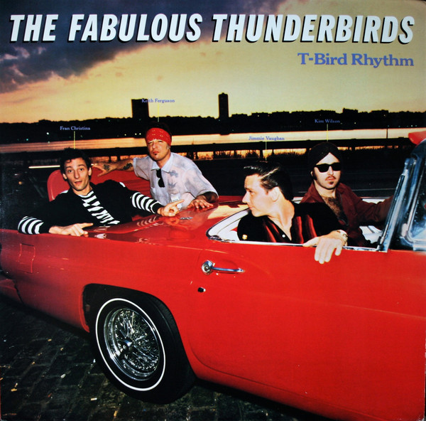 T-Bird Rhythm by The Fabulous Thunderbirds