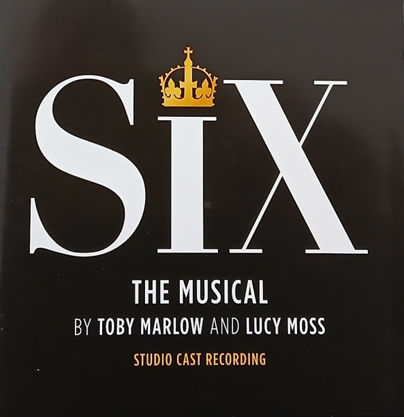 Six: The Musical (Studio Cast Recording) by Toby Marlow