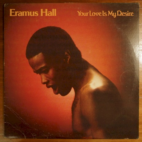 Your Love Is My Desire by Eramus Hall