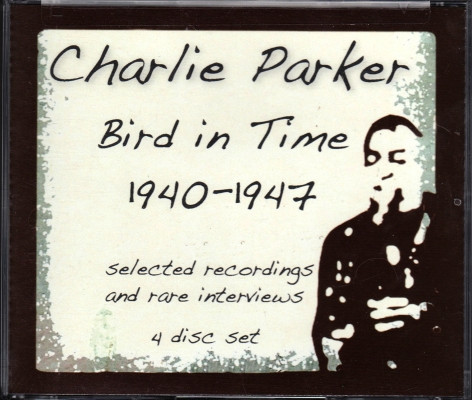Bird In Time 1940-1947 by Charlie Parker