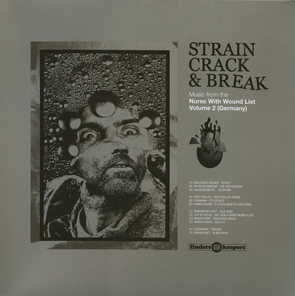 Strain Crack &amp; Break (Music From The Nurse With Wound List Volume 2) (Germany) by Various