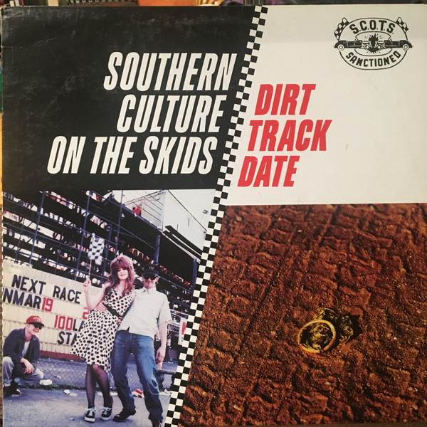 Dirt Track Date by Southern Culture On The Skids