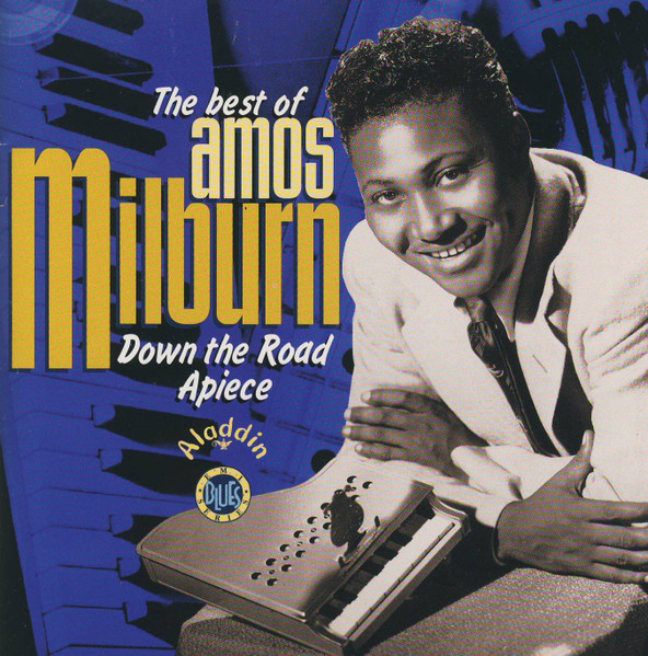 The Best Of Amos Milburn - Down The Road Apiece by Amos Milburn