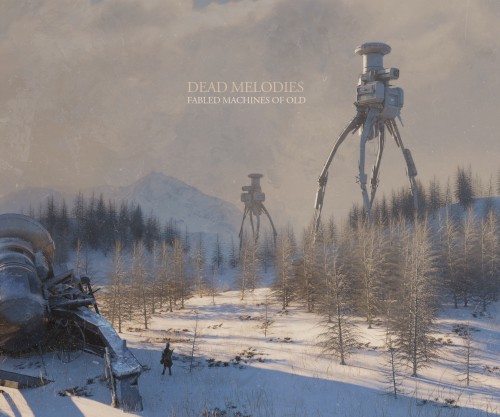 Fabled Machines Of Old by Dead Melodies