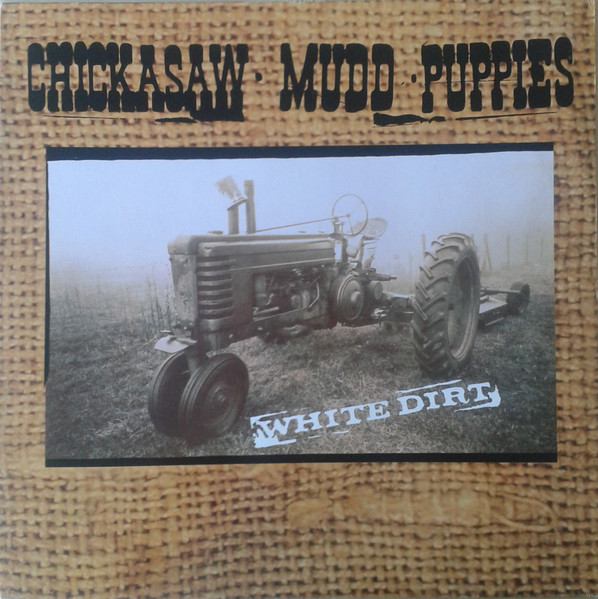 White Dirt by Chickasaw Mudd Puppies