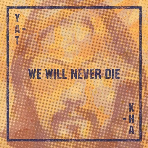 We Will Never Die by Yat-Kha