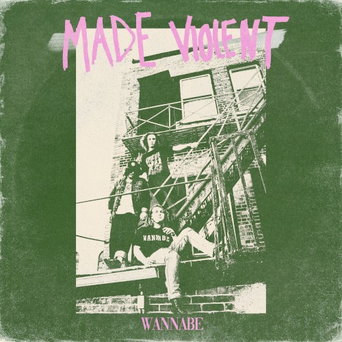 Wannabe by Made Violent