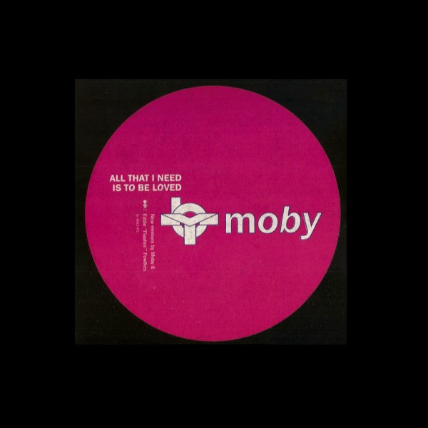All That I Need Is To Be Loved by Moby
