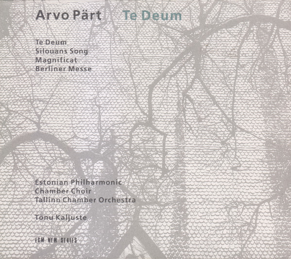 Te Deum - Silouans Song - Magnificat - Berliner Messe by Arvo Pärt