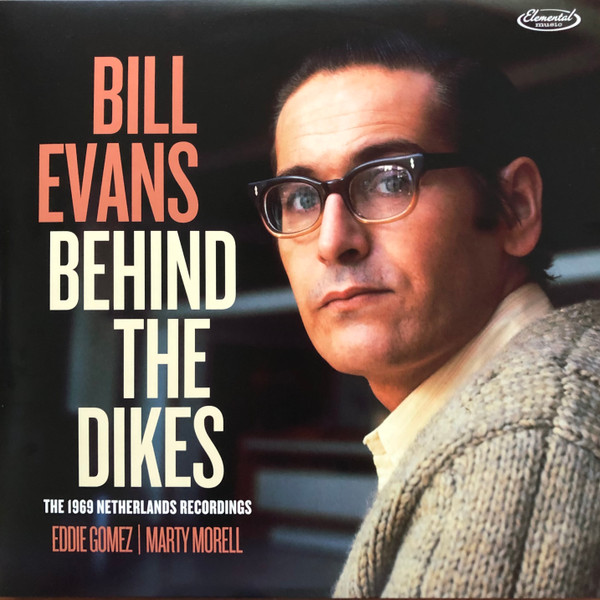 Behind The Dikes: The 1969 Netherlands Recordings by Bill Evans