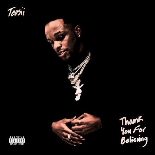 Thank You For Believing by Toosii