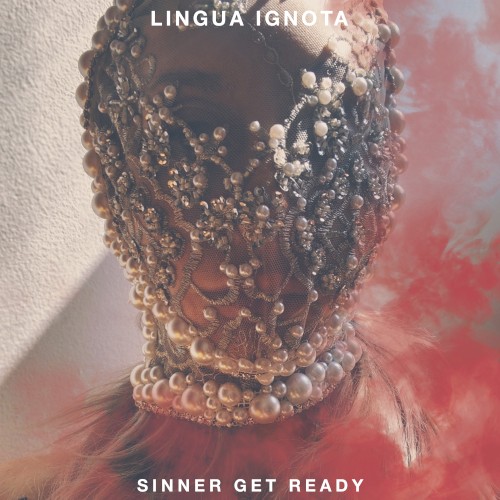 Sinner Get Ready by Lingua Ignota
