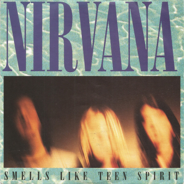 Smells Like Teen Spirit by Nirvana