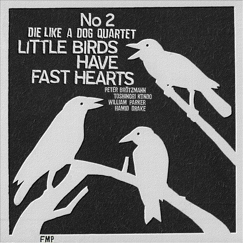 Little Birds Have Fast Hearts No. 2 by Die Like A Dog Quartet