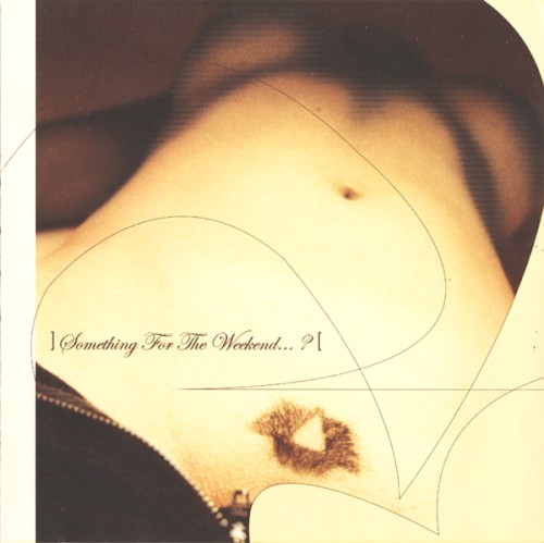 Something For The Weekend... ? by Various
