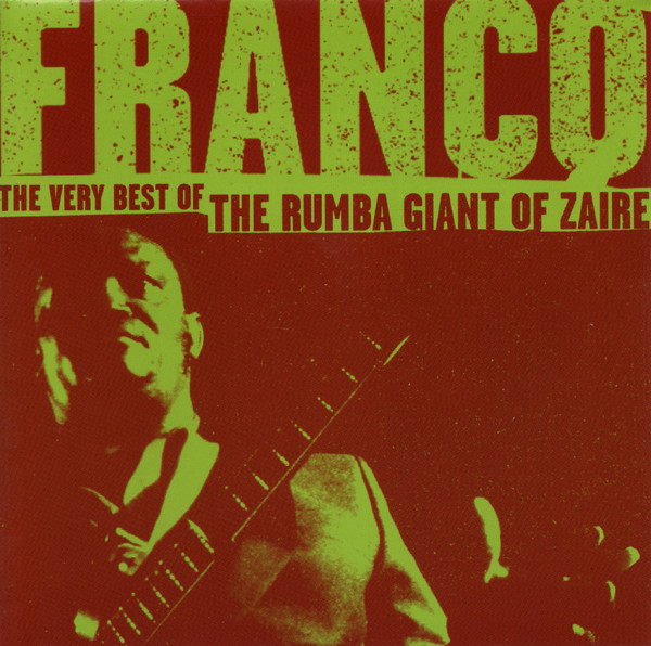 The Very Best Of The Rumba Giant Of Zaire by Franco