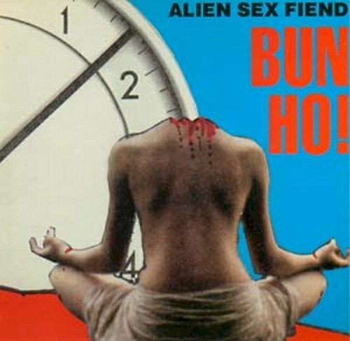 Bun Ho! by Alien Sex Fiend