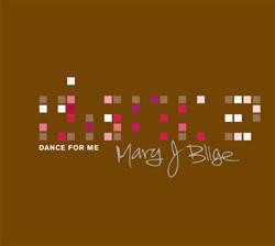 Dance For Me by Mary J. Blige
