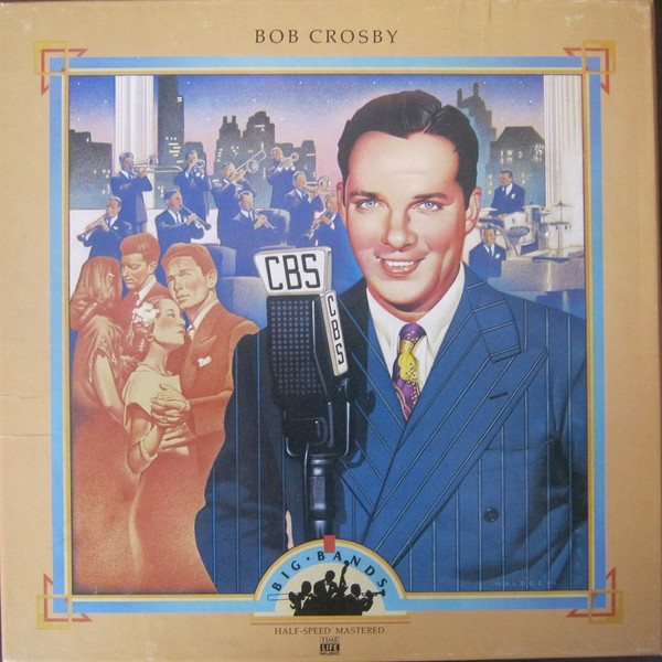 Big Bands: Bob Crosby by Bob Crosby
