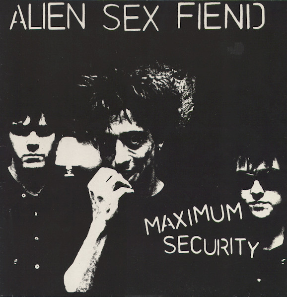 Maximum Security by Alien Sex Fiend