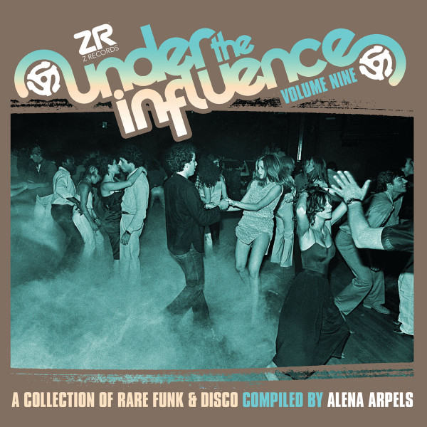 Under The Influence Volume Nine (A Collection Of Rare Funk &amp; Disco) by Alena Arpels