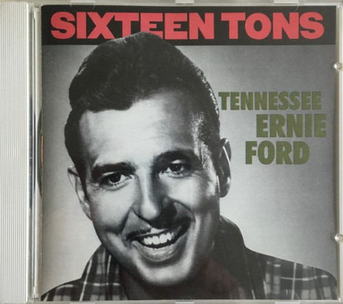 Sixteen Tons by Tennessee Ernie Ford
