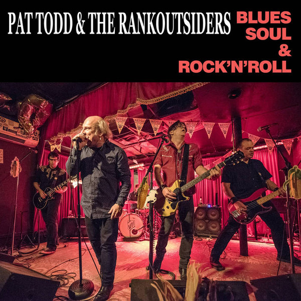 Blues Soul & Rock'n'roll by Pat Todd & The Rankoutsiders