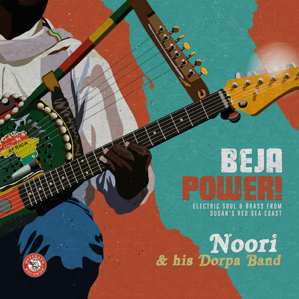 Beja Power! Electric Soul & Brass From Sudan's Red Sea Coast by Noori & His Dorpa Band