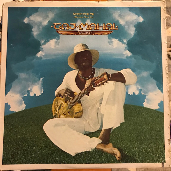 Music Fuh Ya' (Musica Para Tu) by Taj Mahal