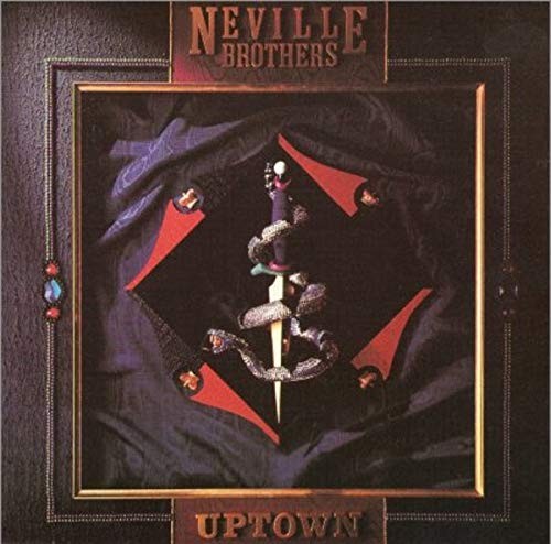 Uptown by The Neville Brothers