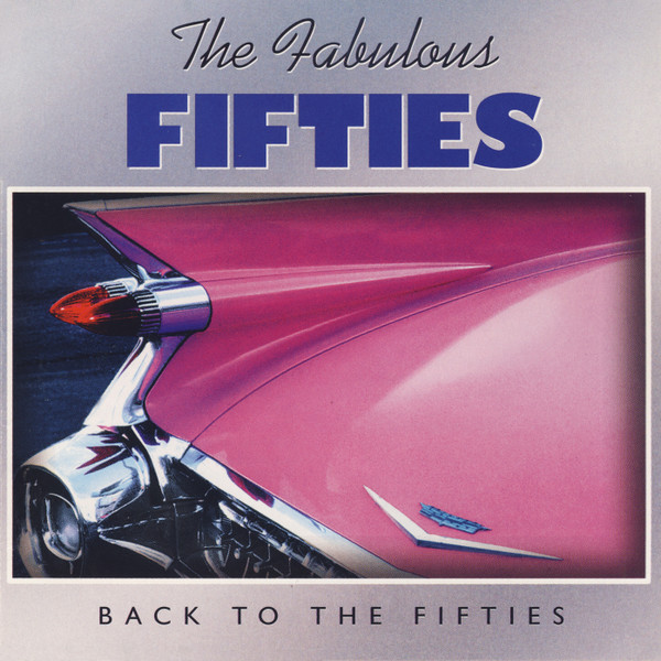 The Fabulous Fifties: Back To The Fifties by Various