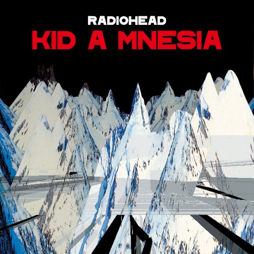 Kid A Mnesia by Radiohead