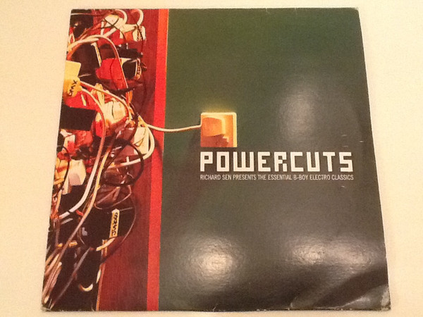 Powercuts (The Essential B-Boy Electro Classics) by Richard Sen