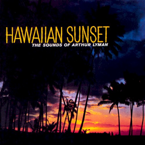 Hawaiian Sunset by Arthur Lyman
