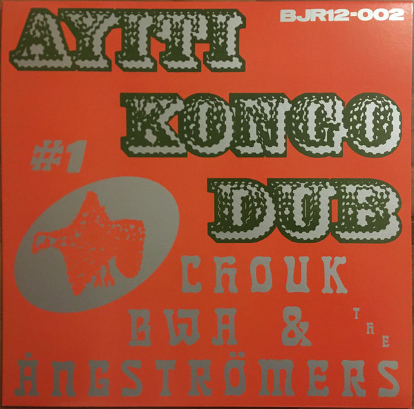  Ayiti Kongo Dub #1 by Chouk Bwa, The Ångströmers