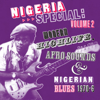 Nigeria Special: Volume 2  (Modern Highlife, Afro Sounds &amp; Nigerian Blues 1970-6) by Various