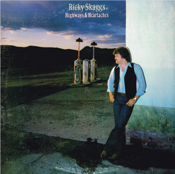 Highways &amp; Heartaches by Ricky Skaggs