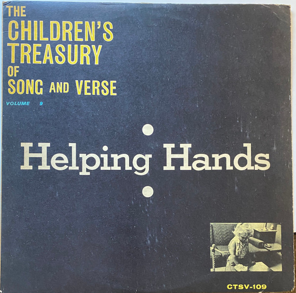 The Children's Treasury Of Song And Verse Volume 9: Helping Hands by Unknown Artist