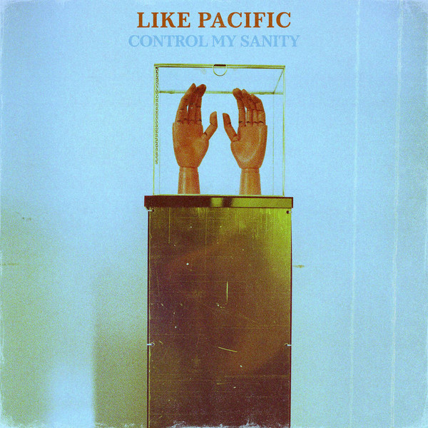Control My Sanity by Like Pacific